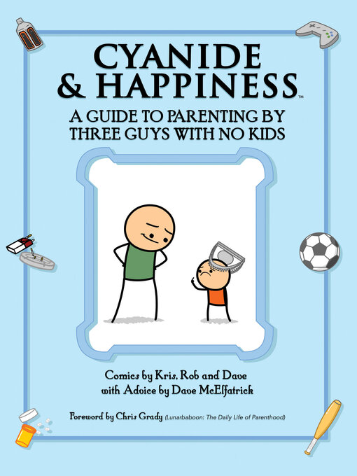 Title details for Cyanide & Happiness: A Guide to Parenting by Three Guys with No Kids by Kris Wilson - Available